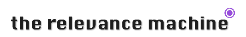 The Relevance Machine